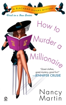 How to Murder a Millionaire (Blackbird Sisters Mystery, Book 1) - Book #1 of the Blackbird Sisters Mystery
