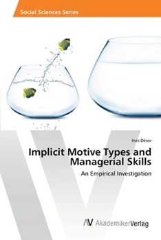 Paperback Implicit Motive Types and Managerial Skills Book