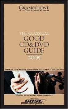 Paperback Classical Good CD & DVD Guide: The Most Authoritative Guide to the Best Classical CDs and DVDs Book