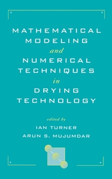 Hardcover Mathematical Modeling and Numerical Techniques in Drying Technology Book