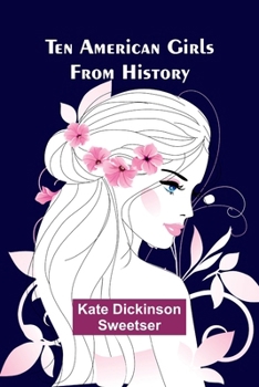 Paperback Ten American Girls from History Book