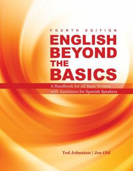Spiral-bound English Beyond the Basics: A Handbook for All Basic Writers with Assistance for Spanish Speakers Book