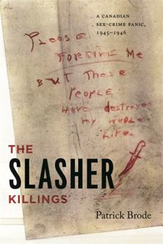 Paperback The Slasher Killings: A Canadian Sex-Crime Panic, 1945-1946 Book
