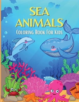 Paperback SEA ANIMALS Coloring Book For Kids Book