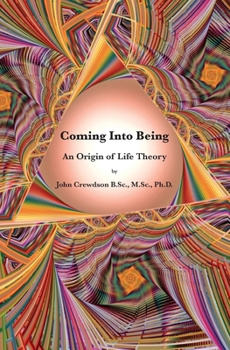Paperback Coming Into Being: An Origin of Life Theory Book
