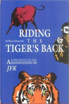 Hardcover Riding the Tiger's Back: A Footnote to the Assassination of JFK Book