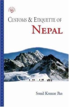Paperback Customs & Etiquette of Nepal (SIMPLE GUIDES CUSTOMS AND ETIQUETTE) Book