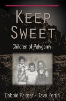 Hardcover Keep Sweet: Children of Polygamy Book