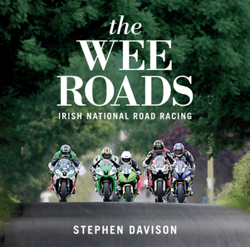 Hardcover The Wee Roads: Irish National Road Racing Book