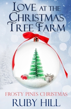 Love at the Christmas Tree Farm (Frosty Pines Christmas)