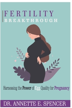 Paperback Fertility Breakthrough: Harnessing the Power of Egg Quality for Pregnancy Book