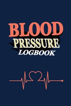 Paperback Blood Pressure Logbook: Blood Pressure Keeper Compact Book, Blood Pressure Tracker Record Log Book