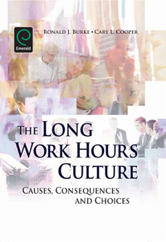 Hardcover Long Work Hours Culture: Causes, Consequences and Choices Book