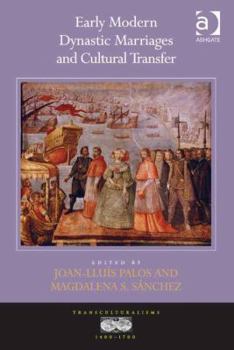 Hardcover Early Modern Dynastic Marriages and Cultural Transfer Book