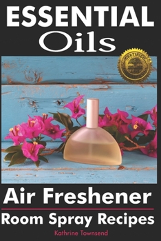 Paperback Essential Oils Air Freshener: Room Spray Recipes Book