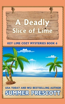 A Deadly Slice of Lime - Book #6 of the Key West Culinary Cozy