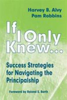 Paperback If I Only Knew...: Success Strategies for Navigating the Principalship Book