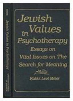 Hardcover Jewish Values in Psychotherapy: Essays on Vital Issues of Man's Search for Meaning Book