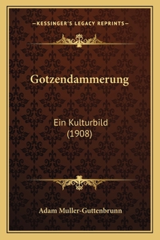 Paperback Gotzendammerung: Ein Kulturbild (1908) [German] Book