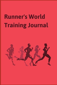 RUNNER'S WORLD TRAINING JOURNAL: The complete runner's day-by-day Logbook for both men and women