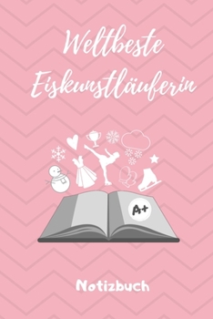 Paperback Weltbeste Eiskunstl?uferin Notizbuch: A5 Notizbuch KARIERT f?r Eiskunstl?ufer - Eiskunstlauf - Training - Geschenkidee - Eiskunstlauf - Schlittschuhla [German] Book