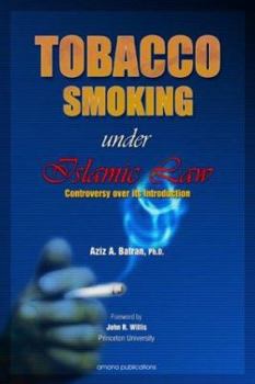 Paperback Tobacco Smoking Under Islamic Law: Controversy Over Its Introduction Book