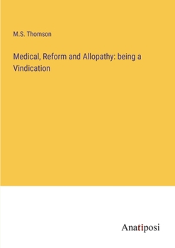 Paperback Medical, Reform and Allopathy: being a Vindication Book