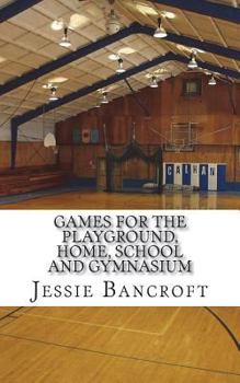 Games for the Playground, Home, School and Gymnasium