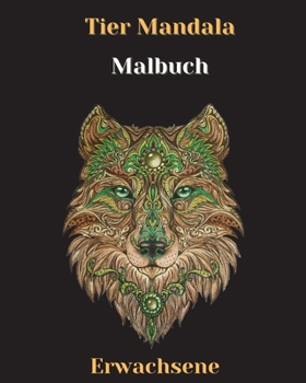 Tier Mandala Färbung Buch für Erwachsene: Stressabbau Malbuch Entspannende Malerei Tier Mandala
