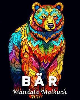 Paperback Bär Malbuch: 60 schöne Bären Mandala-Muster für Stressabbau und Entspannung [German] Book