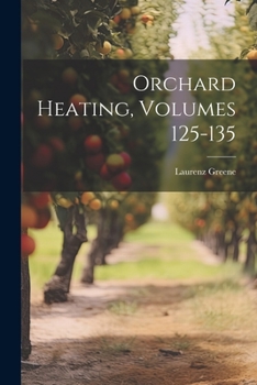 Paperback Orchard Heating, Volumes 125-135 Book
