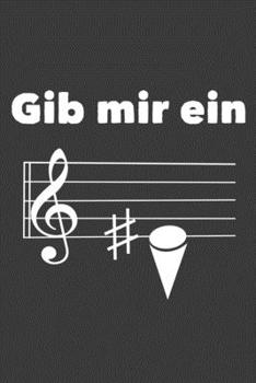 Gib mir ein: Eis Linierter DinA 5 Jahres-Kalender 2020 für Musikerinnen und Musiker Terminplaner Musik Kalender (German Edition)