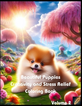 Paperback Beautiful Puppies Creativity and Stress Relief Coloring Book (Volume 2) Book