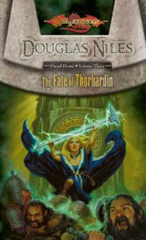 Fate of Thorbardin: Dwarf Home, Volume Three - Book #3 of the Dragonlance: Dwarf Home
