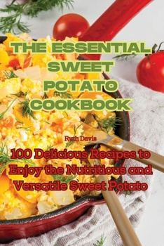 Paperback The Essential Sweet Potato Cookbook Book