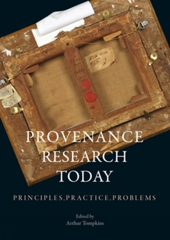 Paperback Provenance Research Today: Principles, Practice, Problems Book