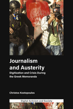 Hardcover Journalism and Austerity: Digitization and Crisis During the Greek Memoranda Book