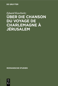 Hardcover Über Die Chanson Du Voyage de Charlemagne À Jérusalem [German] Book