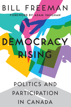 Paperback Democracy Rising: Politics and Participation in Canada Book