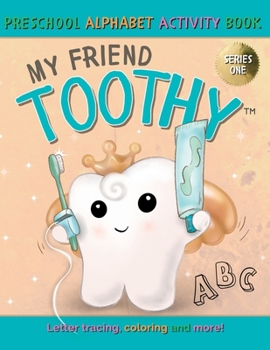 Paperback My Friend Toothy - Preschool Alphabet Activity Book: Series One [Large Print] Book