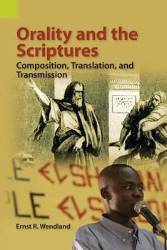 Paperback Orality and the Scriptures: Composition, Translation, and Transmission Book