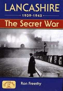 Paperback Lancashire 1939-1945: The Secret War (Local History) Book