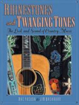 Hardcover Rhinestones and Twanging Tones: The Look and Sound of Country Music Book