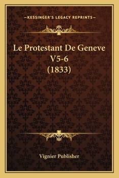Paperback Le Protestant De Geneve V5-6 (1833) [French] Book