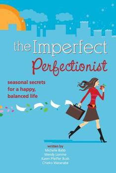 Paperback Imperfect Perfectionist: Seasonal Secrets for a Happy and Balanced Life Book