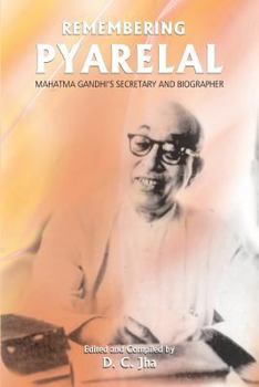 Paperback Remembering Pyarelal: Mahatma Gandhi's Secretary and Biographer Book