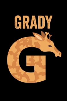Grady: Journal (Diary, Notebook) Personalized Custom Name Alphabet Giraffe Birthday Gift for Boys