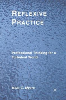 Paperback Reflexive Practice: Professional Thinking for a Turbulent World Book