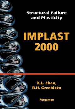 Structural Failure and Plasticity: IMPLAST 2000: 4-6 October 2000, Melbourne, Australia