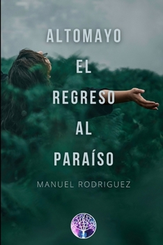 Paperback Alto Mayo: el regreso al Paraíso [Spanish] Book
